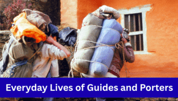 Behind the Trek: Everyday Lives of Guides and Porters 9 Behind the Trek: Everyday Lives of Guides and Porters