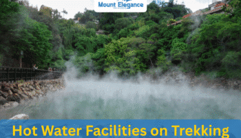 Hot Water Facilities on Trekking Trails: What You Should Know 7 Hot Water Facilities on Trekking Trails: What You Should Know