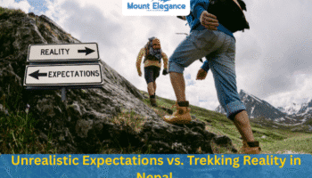 Unrealistic Expectations vs. Trekking Reality in Nepal 1 Unrealistic Expectations vs. Trekking Reality in Nepal